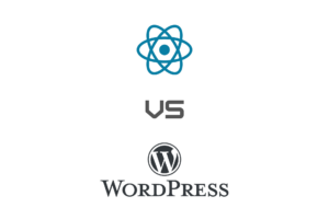 Read more about the article React vs WordPress: Which Is Best for Your Business?